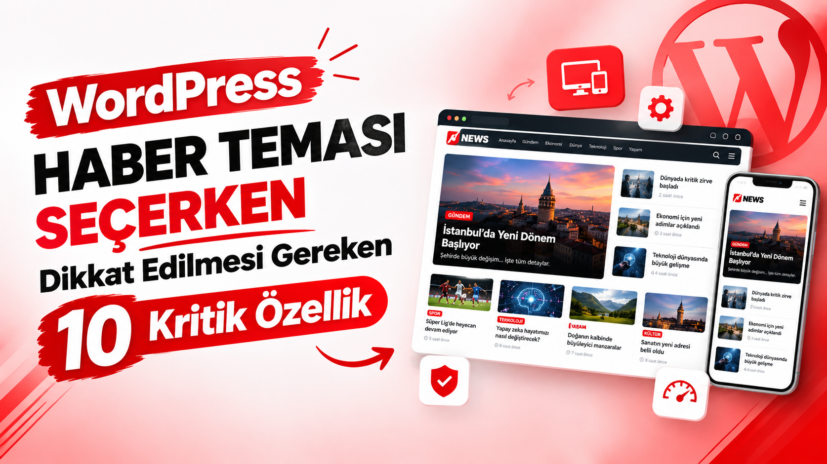 WordPress Haber Teması Seçerken Dikkat Edilmesi Gereken 10 Kritik Özellik
